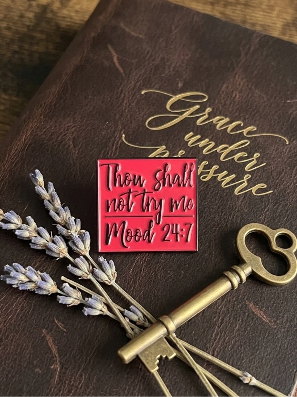 Red Enamel Pin - "Thou Shall Not Try Me Mood 24:7"